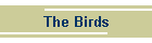 The Birds